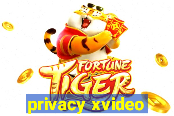 privacy xvideo